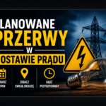 Planowane przerwy w dostawie prądu